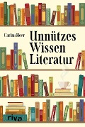 Cover-Bild zum Titel 'Unnützes Wissen Literatur' von 'Carina Heer'