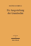 Cover-Bild zum Titel 'Die Ausgestaltung der Grundrechte' von 'Matthias Cornils'