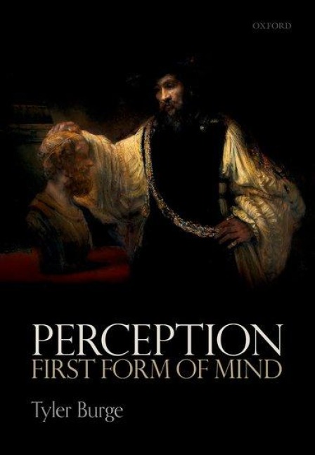 Perception: First Form of Mind - Tyler Burge