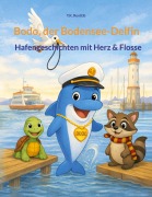 Cover-Bild zum Titel 'Bodo, der Bodensee-Delfin' von 'T. K. Renttib'