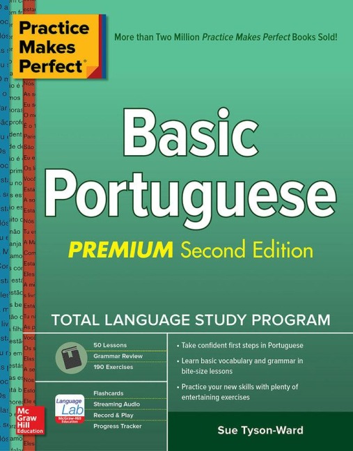 Practice Makes Perfect: Basic Portuguese, Premium Second Edition - Sue Tyson-Ward