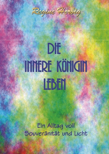 Die innere Königin leben - Regine Herbig