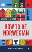 Cover-Bild zum Titel 'How to be Norwegian' von 'Desjardins'