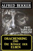 Cover-Bild zum Titel 'Zwei Alfred Bekker Fantasy Romane: Drachenring und Die Könige der Elben' von 'Alfred Bekker'