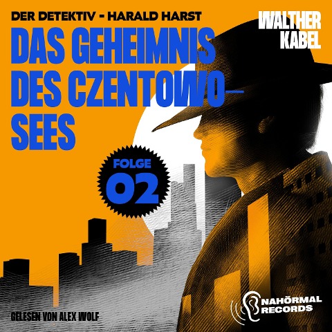 Das Geheimnis des Czentowo-Sees (Der Detektiv-Harald Harst, Folge 2) - Walther Kabel