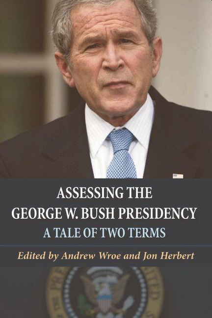 Assessing the George W. Bush Presidency - 