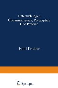 Untersuchungen über Aminosäuren, Polypeptide und Proteïne (1899-1906) - Emil Fischer