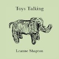 Cover-Bild zum Titel 'Toys Talking' von 'Leanne Shapton'
