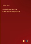 Cover-Bild zum Titel 'Das Weltphänomen: Eine erkenntnistheoretische Studie' von 'Tilmann Pesch'