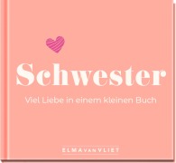 Cover-Bild zum Titel 'Schwester. Viel Liebe in einem kleinen Buch' von 'Elma Van Vliet'