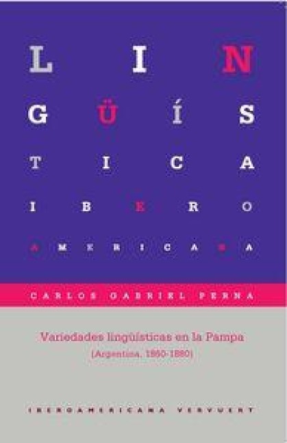 Variedades lingüísticas en La Pampa : Argentina, 1860-1880 - Carlos Gabriel Perna