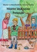 Cover-Bild zum Titel 'Moritz und seine Freunde' von 'Ariane Kukla, Mario Lichtenheldt'