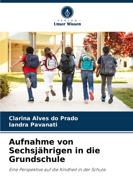 Aufnahme von Sechsjährigen in die Grundschule - Clarina Alves Do Prado, Iandra Pavanati