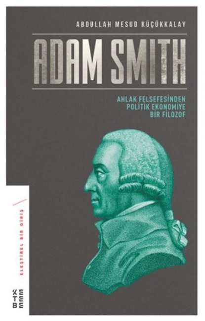 Adam Smith - Abdullah Mesud Kücükkalay
