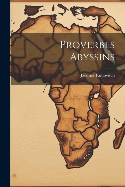 Proverbes Abyssins - Jacques Faïtlovitch