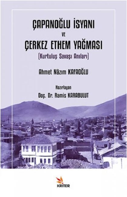 Capanoglu Isyani ve Cerkez Ethem Yagmasi - Ahmet Nazim Kafaoglu