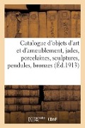Cover-Bild zum Titel 'Catalogue d'Objets d'Art Et d'Ameublement, Jades, Porcelaines, Sculptures, Pendules, Bronzes' von 'Mm Mannheim'