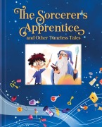 Cover-Bild zum Titel 'The Sorcerer's Apprentice and Other Timeless Tales' von 'Julie Harman'