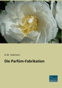 Cover-Bild zum Titel 'Die Parfüm-Fabrikation' von 'G. W. Askinson'