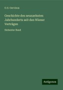 Geschichte des neunzehnten Jahrhunderts seit den Wiener Verträgen - G. G. Gervinus