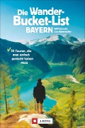 Cover-Bild zum Titel 'Die Wander-Bucket-List Bayern' von 'Wilfried Bahnmüller, Lisa Bahnmüller'
