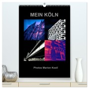 MEIN KÖLN Photos Marion Koell (hochwertiger Premium Wandkalender 2026 DIN A2 hoch), Kunstdruck in Hochglanz - Marion Koell