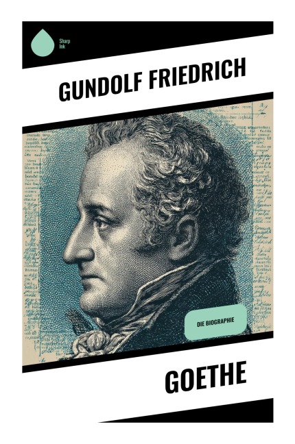 Goethe - Gundolf Friedrich