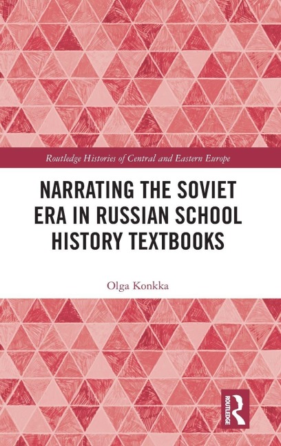 Narrating the Soviet Era in Russian School History Textbooks - Olga Konkka