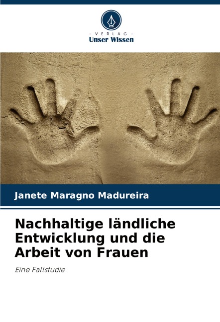 Nachhaltige ländliche Entwicklung und die Arbeit von Frauen - Janete Maragno Madureira