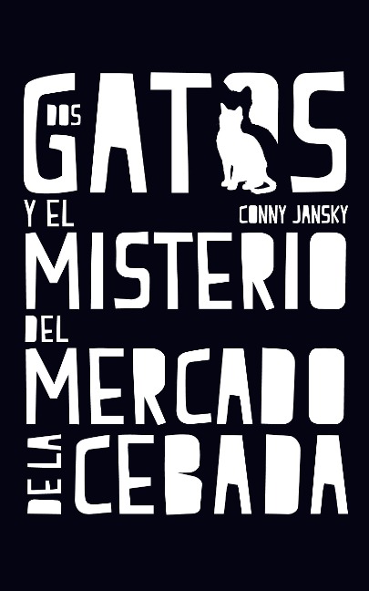 Dos gatos y el misterio del Mercado de la Cebada - Conny Jansky