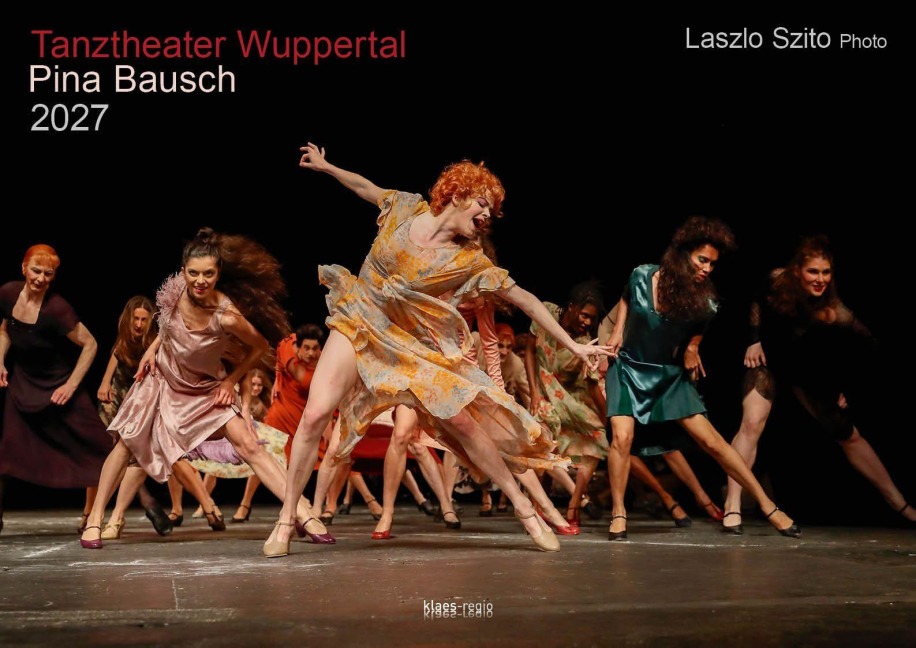 Tanztheater Wuppertal Pina Bausch 2027 Bildkalender A3 Spiralbindung - 