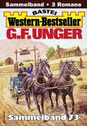 Cover-Bild zum Titel 'G. F. Unger Western-Bestseller Sammelband 73' von 'G. F. Unger'