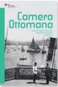 Cover-Bild zum Titel 'Camera Ottomana - Osmanli Imparatorlugunda Fotograf ve Modernite 1840-1914' von 'Zeynep Celik'
