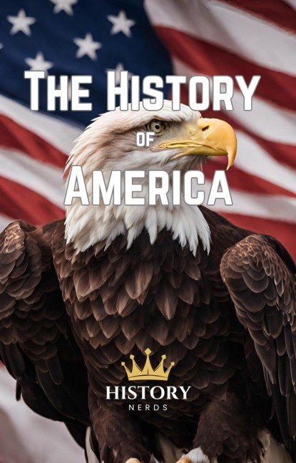 The History of America - History Nerds