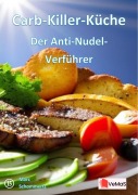 Cover-Bild zum Titel 'Carb-Killer-Küche¿- Der Anti-Nudel-Verführer' von 'Marc Schommertz'