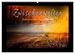 Cover-Bild zum Titel 'Zwischenwelten, Zeiten zwischen Tag und Nacht (Wandkalender 2026 DIN A2 quer), CALVENDO Monatskalender' von 'Peter Roder'