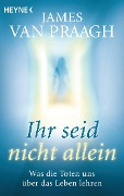Cover-Bild zum Titel 'Ihr seid nicht allein' von 'James van Praagh'