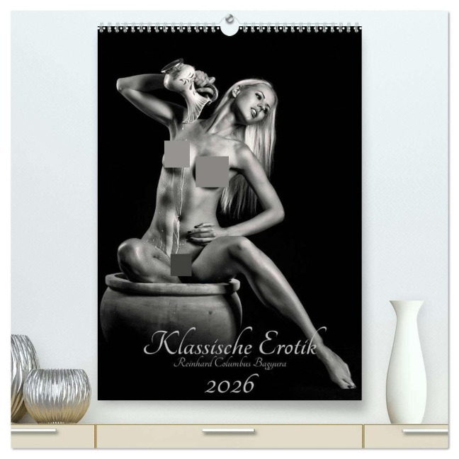 Klassische Erotik 2026 (hochwertiger Premium Wandkalender 2026 DIN A2 hoch), Kunstdruck in Hochglanz - Reinhard Columbus Bagyura