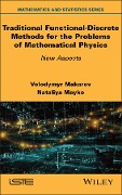 Traditional Functional-Discrete Methods for the Problems of Mathematical Physics - 