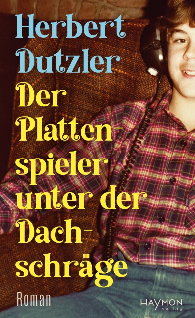 Der Plattenspieler unter der Dachschräge - Herbert Dutzler