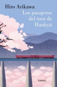 Cover-Bild zum Titel 'Los Pasajeros del Tren de Hankyu / The Passengers on the Hankyu Line' von 'Hiro Arikawa'