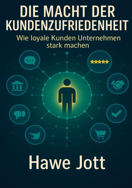 Die Macht der Kundenzufriedenheit - Hawe Jott