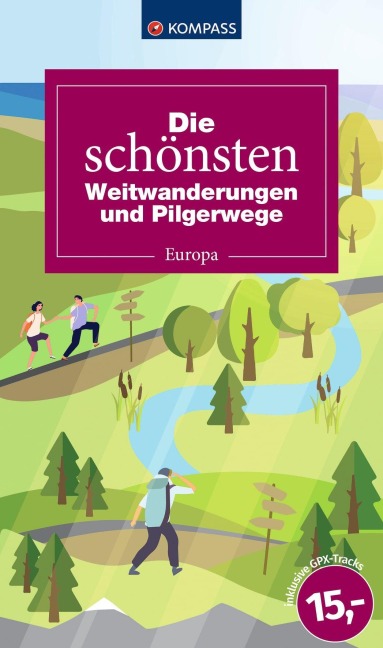 Die schönsten Weitwanderungen und Pilgerwege - 