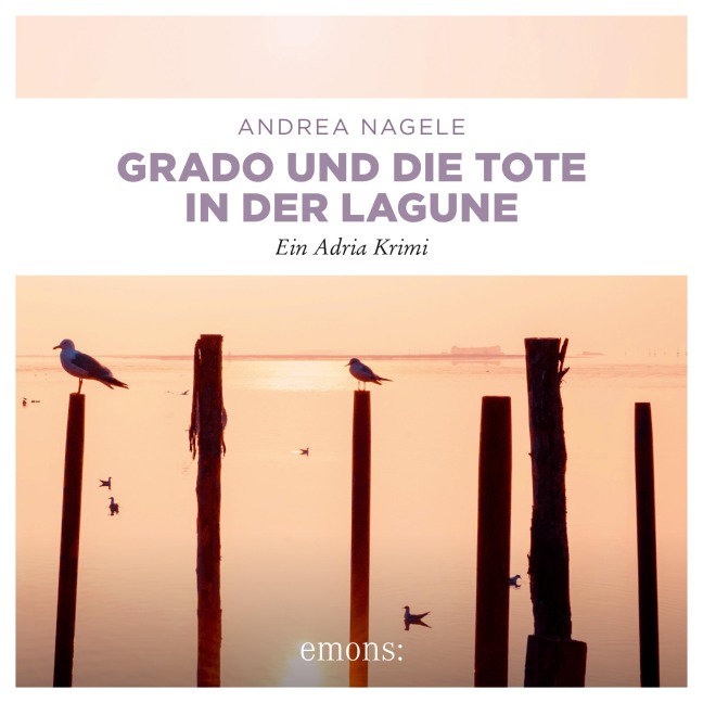 Grado und die Tote in der Lagune - Andrea Nagele