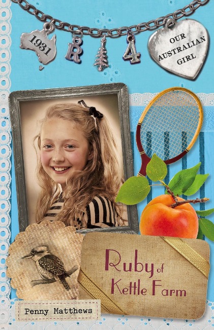 Our Australian Girl: Ruby of Kettle Farm (Book 4) - Penny Matthews