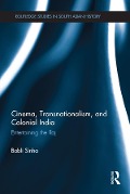 Cover-Bild zum Titel 'Cinema, Transnationalism, and Colonial India' von 'Babli Sinha'