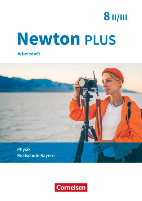 Newton plus 8. Jahrgangsstufe - Wahlpflichtfächergruppe II-III - Arbeitsheft mit Lösungen. Bayern - Martina Flierl-Biederer, Elke Göbel, Felicitas Herdel, Markus Volke, Martin Zimmer