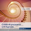 Childbirth preparation with hypnosis - for HER - Nidal Moughrabi, Chris Collins