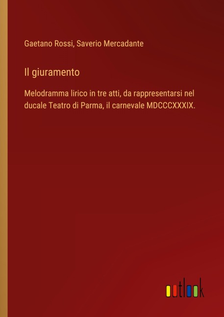 Il giuramento - Gaetano Rossi, Saverio Mercadante