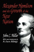 Cover-Bild zum Titel 'Alexander Hamilton and the Growth of the New Nation' von 'John C. Miller'